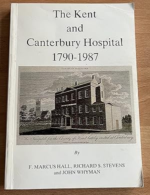 Seller image for THE KENT AND CANTERBURY HOSPITAL 1790-1987 for sale by BookSmith