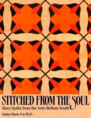 Seller image for Stitched from the Soul: Slave Quilts from the Ante-Bellum South for sale by LEFT COAST BOOKS