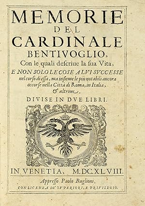 Memorie del cardinale Bentivoglio, con le quali descrive la sua Vita, e non solo le cose a lui su...
