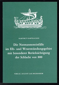 Die Normanneneinfälle im Elb- und Wesermündungsgebiet mit besonderer Berücksichtigung der Schlach...