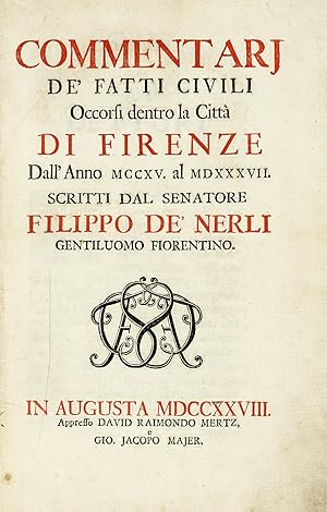 Commentarj/ de' fatti civili/ Occorsi dentro la Città/ di Firenze/ Dall'Anno MCCXV. al MDXXXVII.