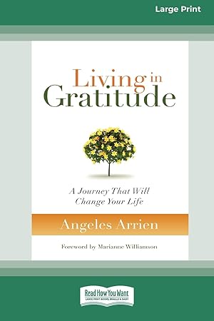 Seller image for Living in Gratitude: A Journey That Will Change Your Life (16pt Large Print Edition) for sale by Redux Books