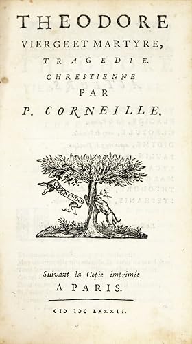 Theodore Vierge et Martyre, tragédie chrestienne. Suivant la Copie imprimée a Paris, 1682.