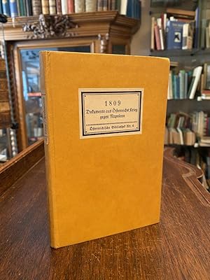 1809 : Dokumente aus Österreichs Krieg gegen Napoleon.