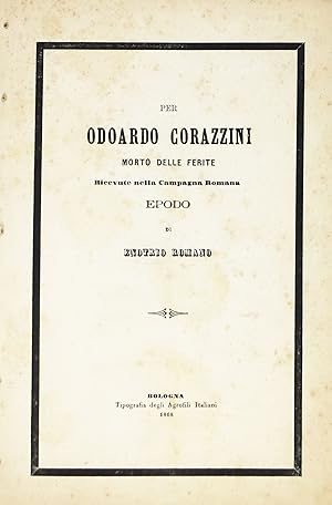 Image du vendeur pour Per Odoardo Corazzini morto delle ferite ricevute nella Campagna Romana. Epodo di Enotrio Romano (pseud.). mis en vente par Libreria Antiquaria Gonnelli