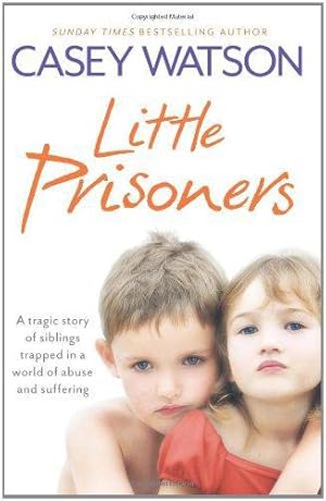 Image du vendeur pour Little Prisoners: A tragic story of siblings trapped in a world of abuse and suffering mis en vente par WeBuyBooks