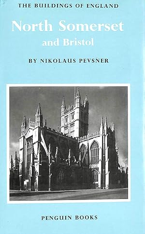 North Somerset and Bristol (The Buildings of England Series No. 13)