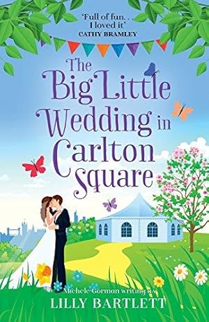 Seller image for THE BIG LITTLE WEDDING IN CARLTON SQUARE: A gorgeously heartwarming romance and one of the top summer holiday reads for women: 1 (The Carlton Square Series) for sale by WeBuyBooks
