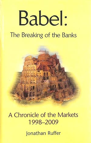 Immagine del venditore per Babel: The Breaking of the Banks: A Chronicle of the Markets, 1998-2009 venduto da M Godding Books Ltd