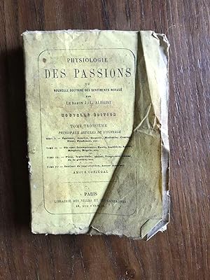 Seller image for Physiologie des passions ou nouvelle doctrine des sentiments moraux for sale by Dmons et Merveilles