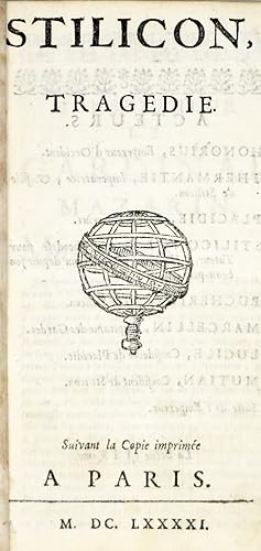 Stilicon, tragédie. Suivant la Copie imprimée a Paris, M.DC.LXXXXI (1691).