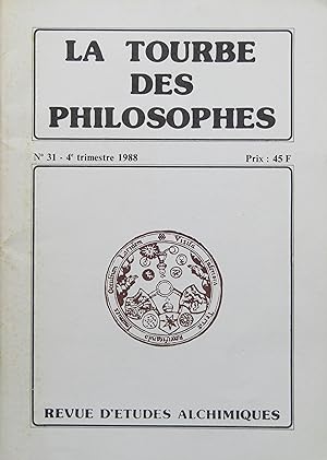 La TOURBE des PHILOSOPHES Revue d'études alchimiques N° 31 - Quatrième Trimestre 1988