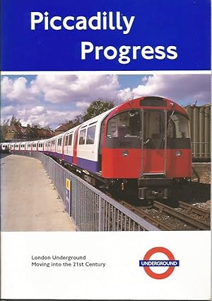 Seller image for PICCADILLY PROGRESS: London Underground moving into the 21st Century for sale by Peter White Books