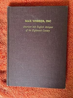 Imagen del vendedor de Max Webber, Inc.: American and English Antiques of the Eighteenth Century, Catalogue Number Three a la venta por Tiber Books