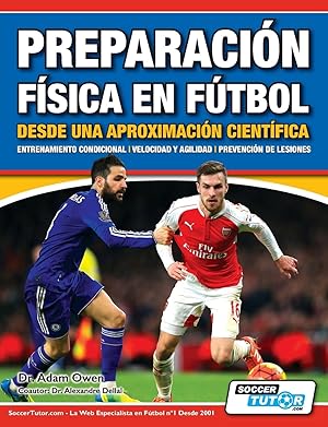 Bild des Verkufers fr Preparacion Fisica en Futbol desde una Aproximacion Cientifica - Entrenamiento condicional Velocidad y agilidad Prevencion de lesiones zum Verkauf von moluna