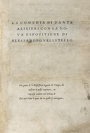 Imagen del vendedor de La Comedia di Dante Aligieri con la nova espositione di Alessandro Vellutello. Con gratia de la Illustrissima Signoria di Vinegia, che nessuno la possa imprimere, ne impressa vendere nel termino di dieci anni. a la venta por Libreria Antiquaria Gonnelli