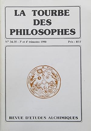 La TOURBE des PHILOSOPHES Revue d'études alchimiques N° 34-35 Troisième et Quatrième trismestre 1990