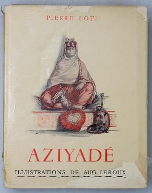 Aziyadé. Illustrations d'Auguste Leroux.