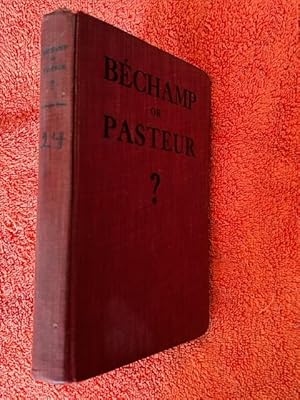 Imagen del vendedor de Bechamp or Pasteur? A Lost Chapter in the History of Biology [founded upon MS by Montagu Leverson, M. D.] a la venta por Tiber Books