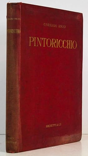 Pintoricchio (Bernardino di Betto de Pérouse) Sa vie, son Oeuvre et son temps. Ouvrage illustré d...