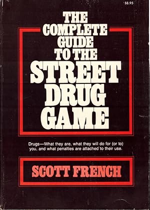 The Complete Guide to the Street Drug Game