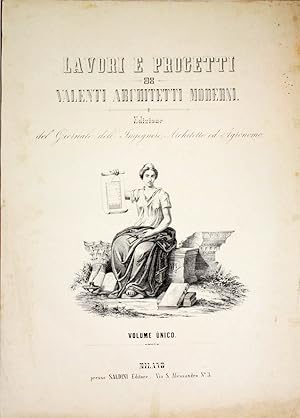 LAVORI e progetti di valenti architetti moderni. Edizione del Giornale dell'Ingegnere, Architetto...