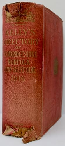 Kelly's Directory of the Counties of Cambridge, Norfolk and Suffolk. 1916.