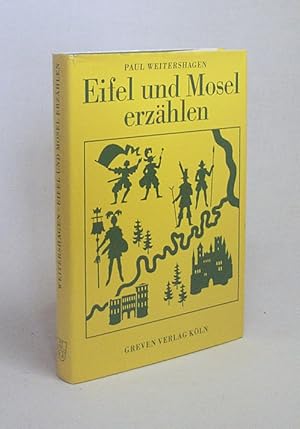 Bild des Verkufers fr Eifel und Mosel erzhlen : Sagen und Legenden / neu erzhlt von Paul Weitershagen zum Verkauf von Versandantiquariat Buchegger