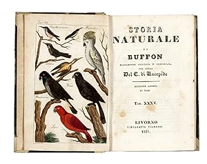 Storia naturale di Buffon, nuovamente ordinata e continuata per opera del C. di Lacepède. Edizion...