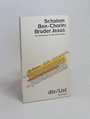 Bild des Verkufers fr Bruder Jesus : d. Nazarener in jd. Sicht / Schalom Ben-Chorin zum Verkauf von Versandantiquariat Buchegger