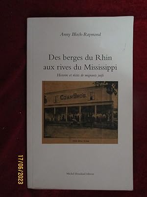 Bild des Verkufers fr DES BERGES DU RHIN aux RIVES du MISSISSIPPI - HISTOIRE et RCITS de MIGRANTS JUIFS zum Verkauf von LA FRANCE GALANTE