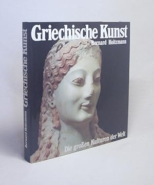 Bild des Verkufers fr Griechische Kunst / Bernard Holtzmann zum Verkauf von Versandantiquariat Buchegger