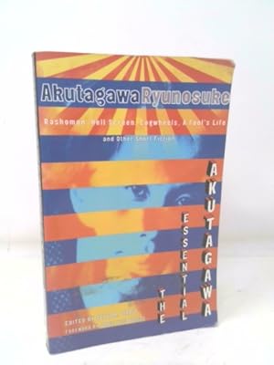 Seller image for The Essential Akutagawa: Rashomon, Hell Screen, Cogwheels, a Fool's Life and Other Short Fiction for sale by ThriftBooksVintage