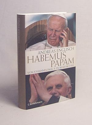 Bild des Verkufers fr Habemus papam : von Johannes Paul II. zu Benedikt XVI. / Andreas Englisch zum Verkauf von Versandantiquariat Buchegger