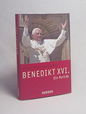 Bild des Verkufers fr Benedikt XVI. : ein Portrt / Heinz-Joachim Fischer zum Verkauf von Versandantiquariat Buchegger