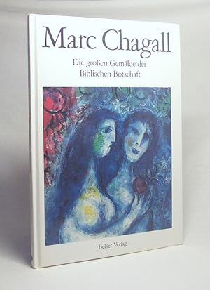 Seller image for Marc Chagall : Die groen Gemlde der Biblischen Botschaft / Nizza, Muse National, Message Bibl. Marc Chagall. [Gedichte von Marc Chagall. Hrsg.: Sylvie Forestier] for sale by Versandantiquariat Buchegger