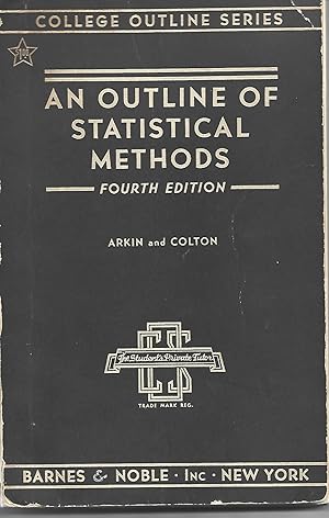 Seller image for AN OUTLINE OF STATISTICAL METHODS As applied to Economics, Business, Education, Social and Physical Sciences, Etc. for sale by PERIPLUS LINE LLC