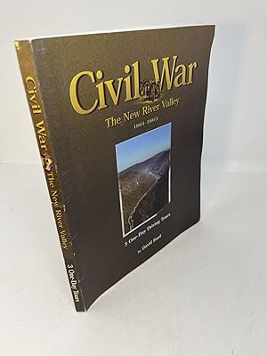 Civil War: THE NEW RIVER VALLEY 1861-1865. 3 One - Day Driving Tours. (signed)