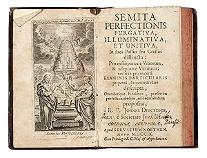 Semita perfectionis purgativa, illuminativa, et unitiva: In suos Passus seu Gressus distincta.