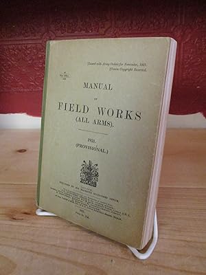 Manual of Field Works (All Arms). 1921. (Provisional.)