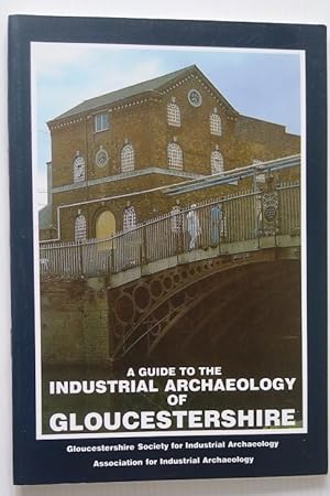 A Guide to the Industrial Archaeology of Gloucestershire