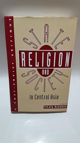 Image du vendeur pour State, Religion and Society in Central Asia: A Post-Soviet Critique mis en vente par Cambridge Rare Books