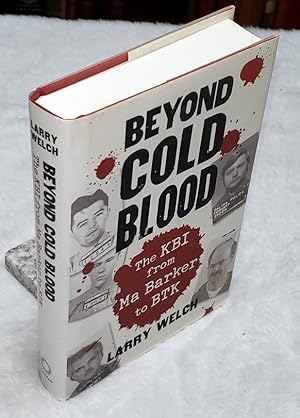 Beyond Cold Blood: The KBI from Ma Barkers to BTK