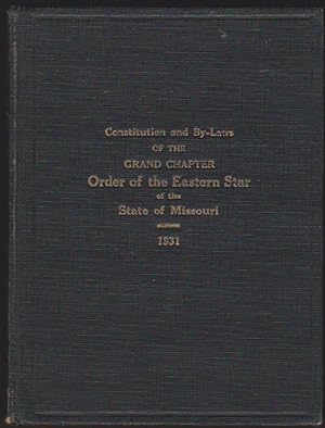 Seller image for CONSTITUTION AND BY-LAWS OF THE GRAND CHAPTER ORDER OF THE EASTERN STAR OF THE STATE OF MISSOURI for sale by Easton's Books, Inc.