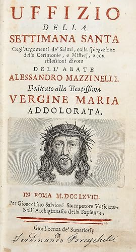 UFFIZIO della Settimana Santa, cogl'Argomenti de' Salmi, colla spiegazione delle Cerimonie, e Mis...