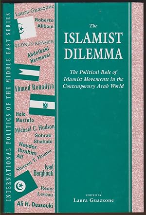 Immagine del venditore per THE ISLAMIST DILEMMA The Political Role of Islamist Movements in the Contemporary Arab World venduto da Easton's Books, Inc.