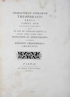 Characterum Ethicorum/ Theophrasti/ Eresii/ Capita Duo/ Hactenus Anecdota/ Quae/ Ex. Cod. Ms. Vat...
