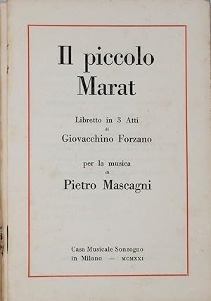 Il piccolo Marat. Libretto in 3 atti per la musica di Pietro Mascagni.