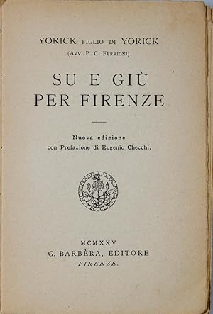 Seller image for Su e gi per Firenze. Nuova edizione con Prefazione di Eugenio Checchi. for sale by Libreria Antiquaria Gonnelli