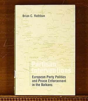 Partisan Interventions: European Party Politics and Peace Enforcement in the Balkans